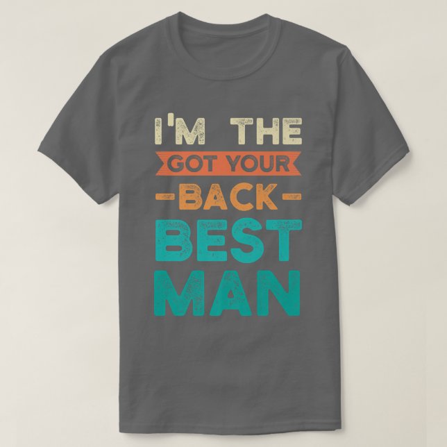 Camiseta Im the got your back best man bride groom  (Diseño del anverso)