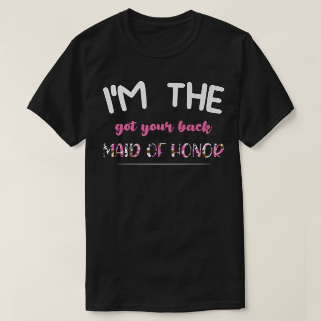 Camiseta Im the got your back maid of honor bride groom  (Diseño del anverso)