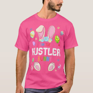Camiseta I'm The Hustler Bunny Easter Party Matching Family