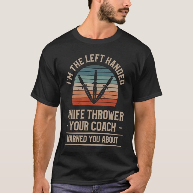 Camiseta I'm The Left Handed Knife Thrower Your Coach Warne (Anverso)