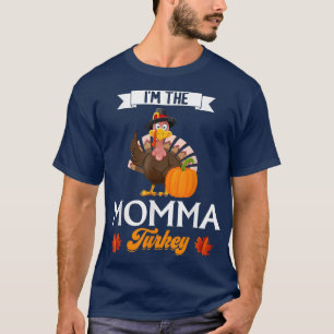 Camiseta I'm the Momma Turkey Family Matching Thanksgiving
