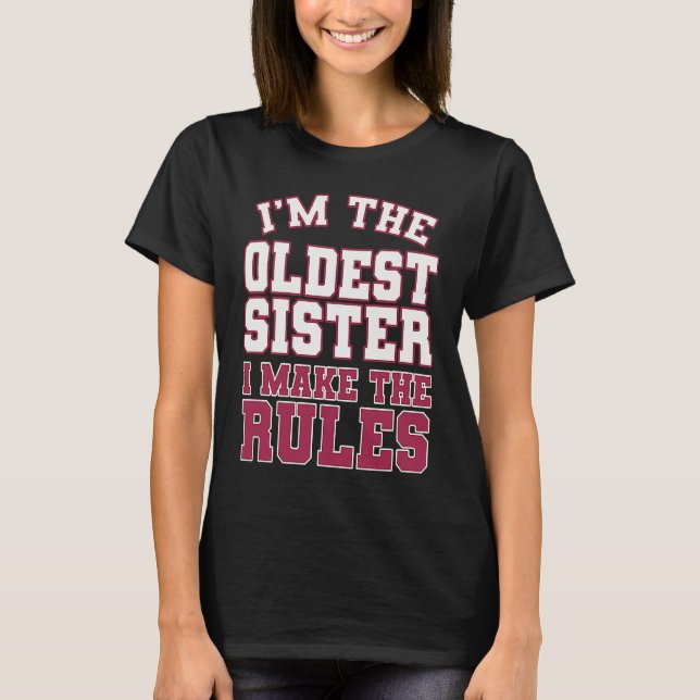 Camiseta I'm The Oldest Sister I Make The Rules Perfect Mat (Anverso)