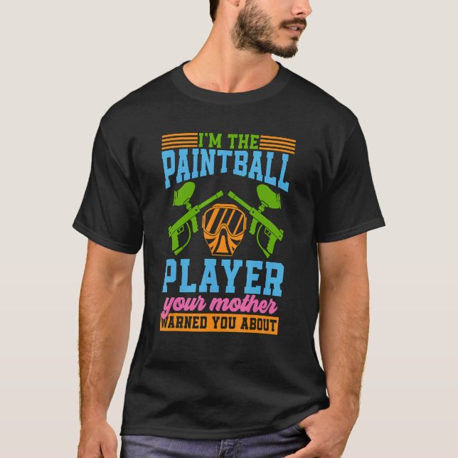 Camiseta I'm The Paintball Player Your Shooting Tactical Pa (Anverso)