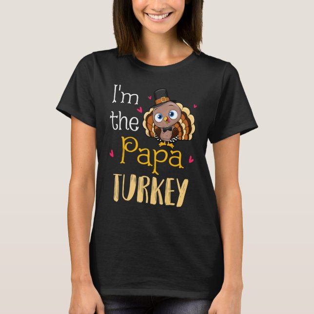 Camiseta I'm The Papa Turkey  Grandpa Thanksgiving Fall Aut (Anverso)