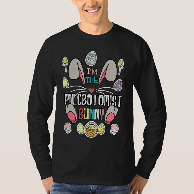 Camiseta I'm The Phlebotomist Bunny Matching Family Easter  (Anverso)