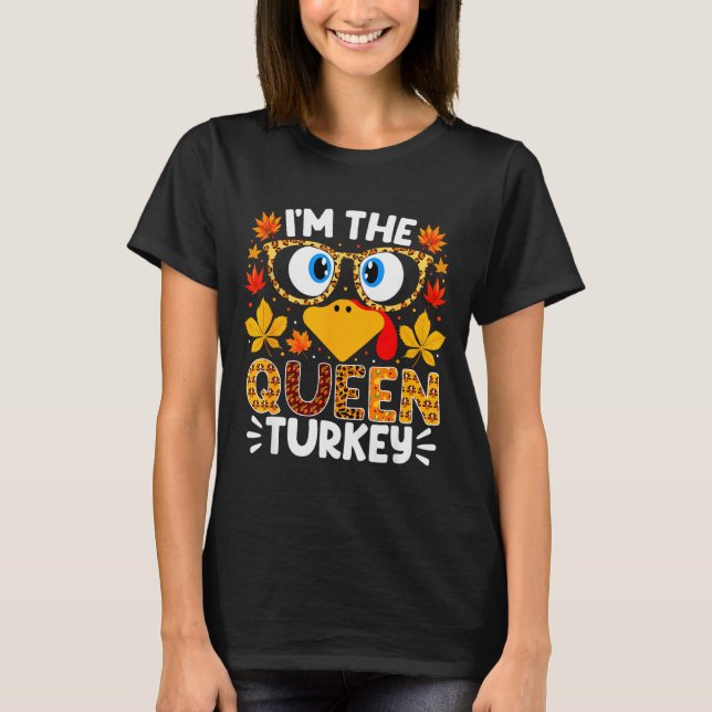 Camiseta I'm The Queen Turkey Funny Thanksgiving Family Mat (Anverso)