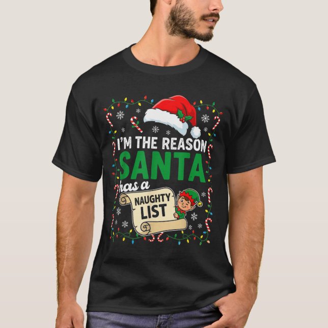 Camiseta I'm The Reason Santa Has A Naughty List Funny Chri (Anverso)