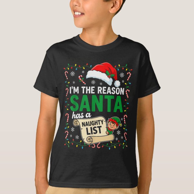 Camiseta I'm The Reason Santa Has A Naughty List Funny Chri (Anverso)