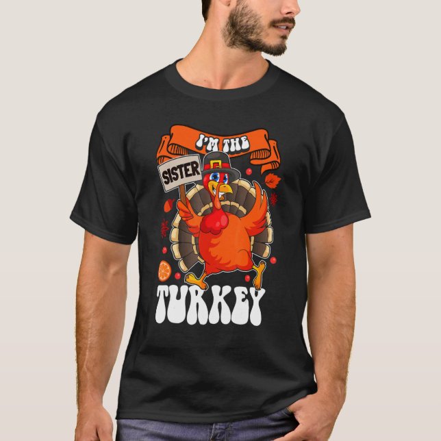Camiseta I'm The Sister Turkey Family Matching Pajama Thank (Anverso)