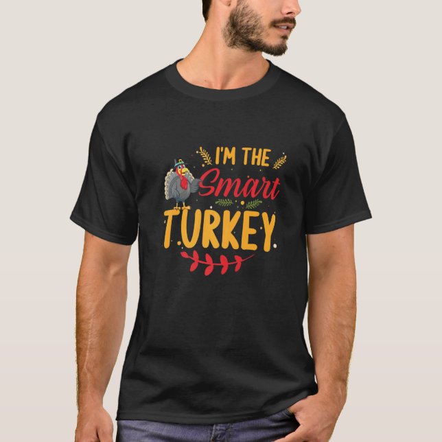 Camiseta I'm the Smart Turkey Matching Family Thanksgiving  (Anverso)