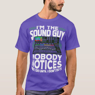 Camiseta Im The Sound Guy Audio Technician Gift