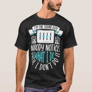 Camiseta Im the Sound Guy Sound Engineer