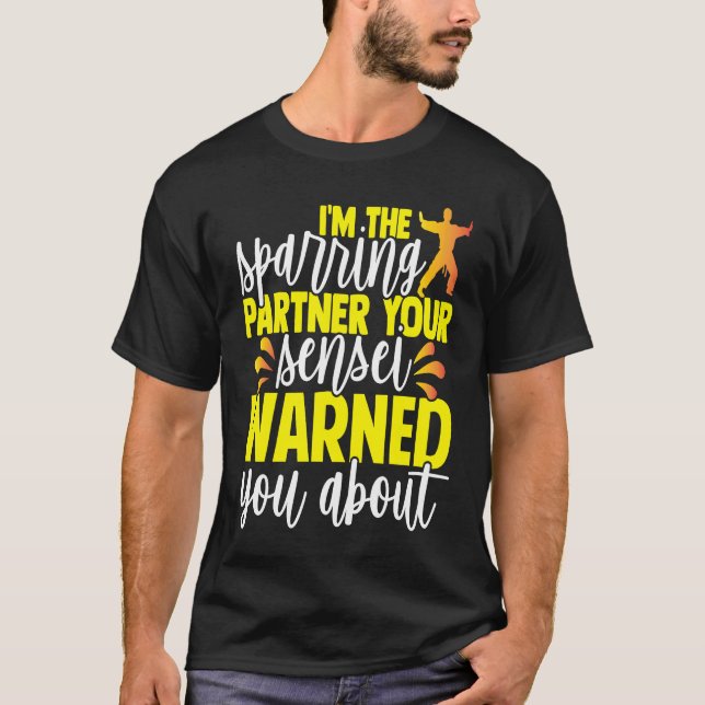 Camiseta I'm The Sparring Partner Your Sensei Warned You Ab (Anverso)