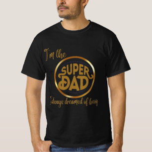 Camiseta I'm the super dad I always dreamed of being