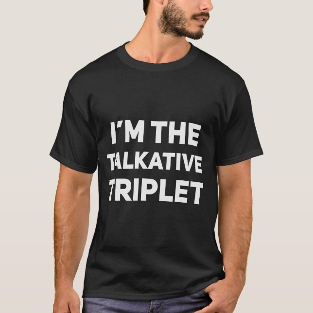 Camiseta I'm The Talkative Triplet Funny Matching Triplets  (Anverso)