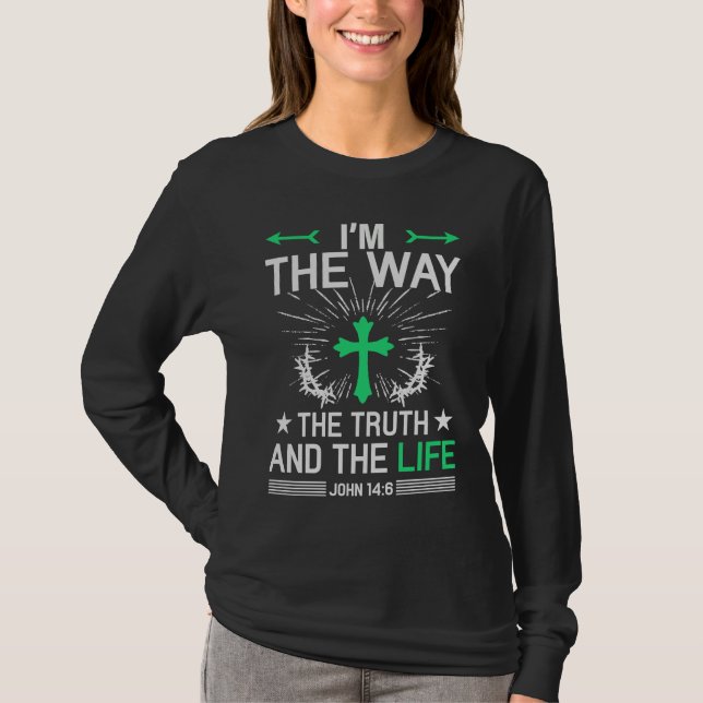 Camiseta I'm The Way Truth Life John 146 Christian Bible Qu (Anverso)