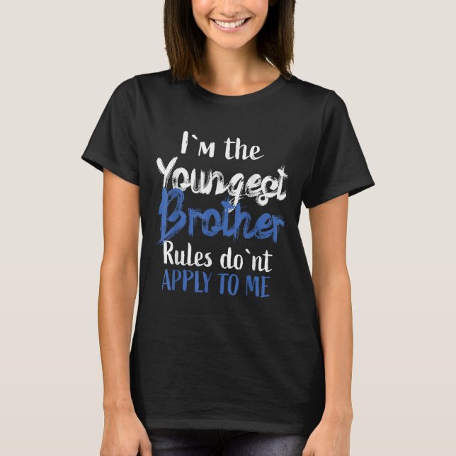 Camiseta I'm The Youngest Brother - Rules Don't Apply To Me (Anverso)