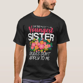 Camiseta I'M The Youngest Sister Rules Don'T Apply To Me Fa