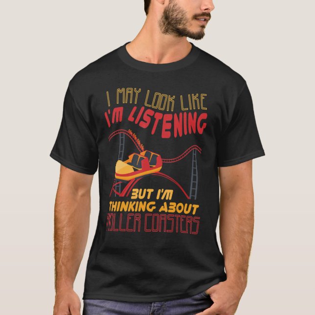 Camiseta I'm Thinking About Roller Coasters Carnival Amusem (Anverso)