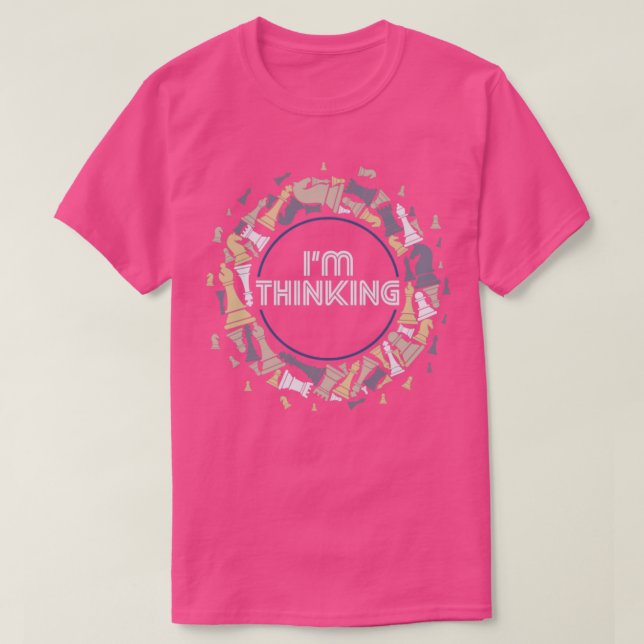 Camiseta Im Thinking Chess (Diseño del anverso)