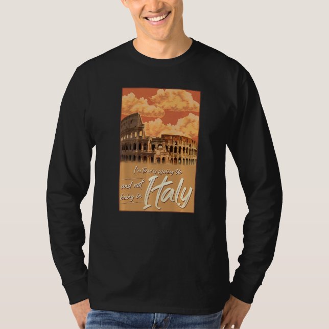 Camiseta I'm Tired of Waking Up and Not Being in Italy Ital (Anverso)