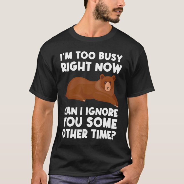 Camiseta I'm too busy right now can I ignore sarcastic (Anverso)
