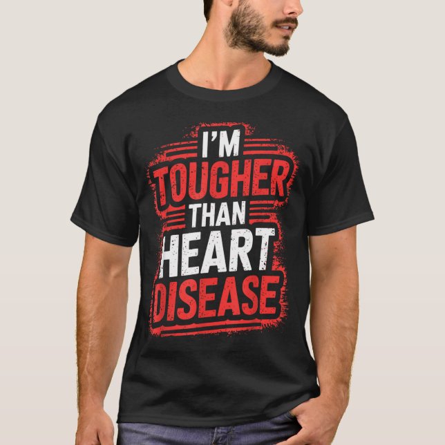 Camiseta Im Tougher Than Heart Disease  (Anverso)