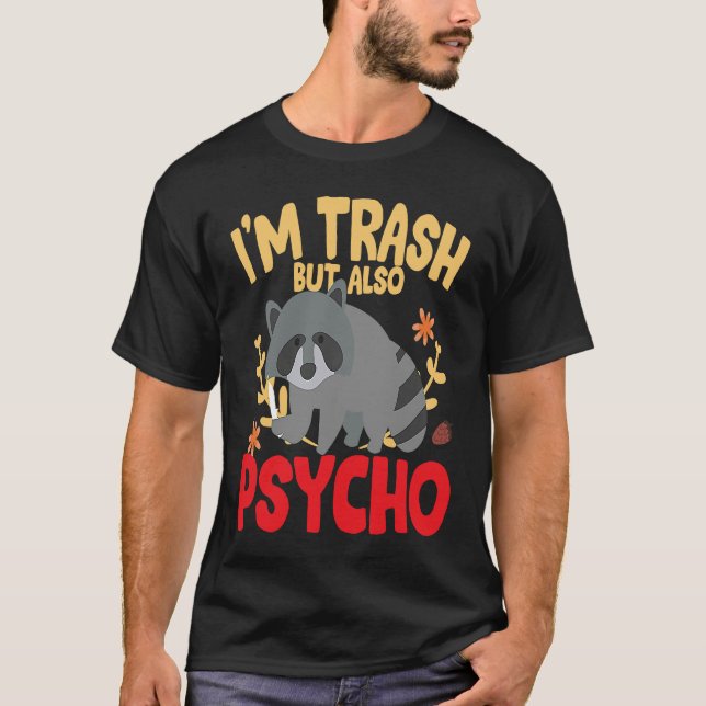 Camiseta I'm trash but also trash panda raccoon joke (Anverso)