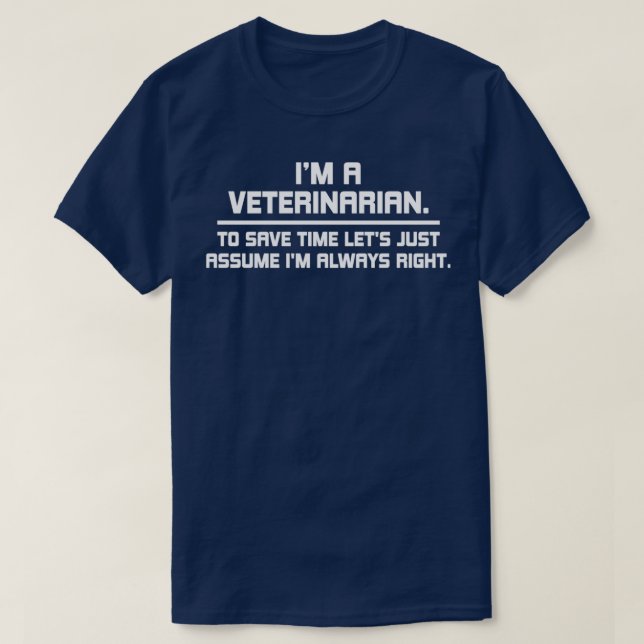 Camiseta im un veterinario para ahorrar tiempo asumamos sól (Diseño del anverso)