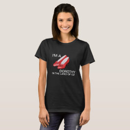 Camiseta Im una Dorothy