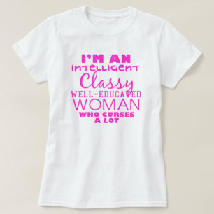 Camiseta im una mujer inteligente, con clase, instruida que