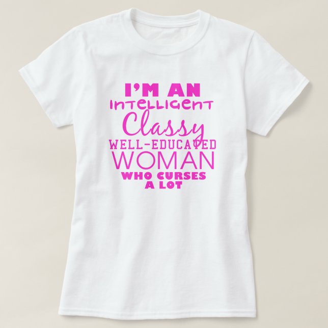 Camiseta im una mujer inteligente, con clase, instruida que (Diseño del anverso)