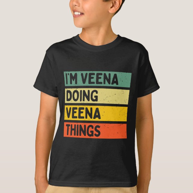 Camiseta I'm Veena Doing Veena Things Funny D Quote Comfort (Anverso)