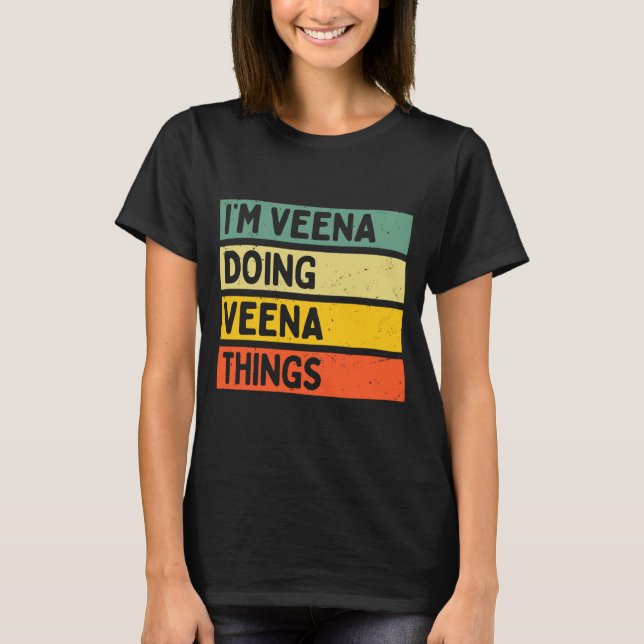 Camiseta I'm Veena Doing Veena Things Funny D Quote Comfort (Anverso)