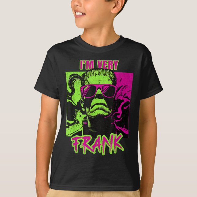 Camiseta I'm Very Frank Funny Frankenstein Halloween Costum (Anverso)
