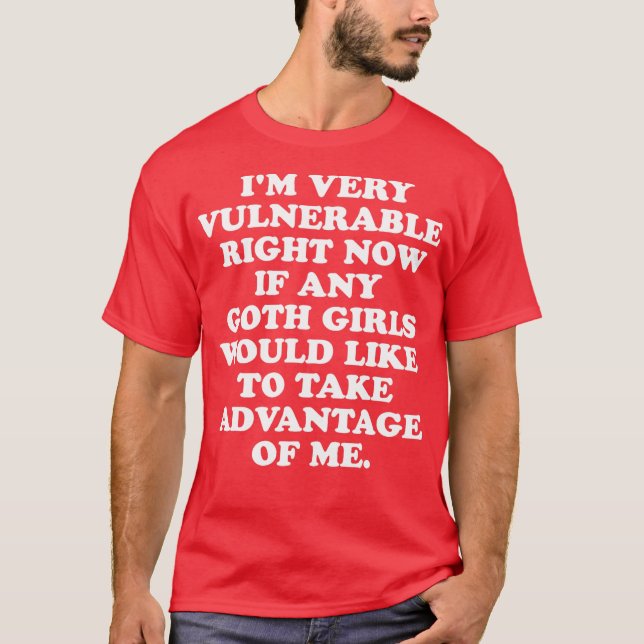 Camiseta Im Very Vulnerable RN If Any Bad Bites Want To Tak (Anverso)