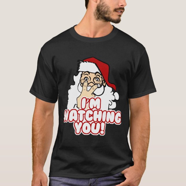 Camiseta Im Watching You Christmas Santa Claus  (Anverso)