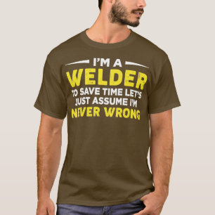 Camiseta Im Welder Para Ahorrar Tiempo Asumamos Soldar Sa