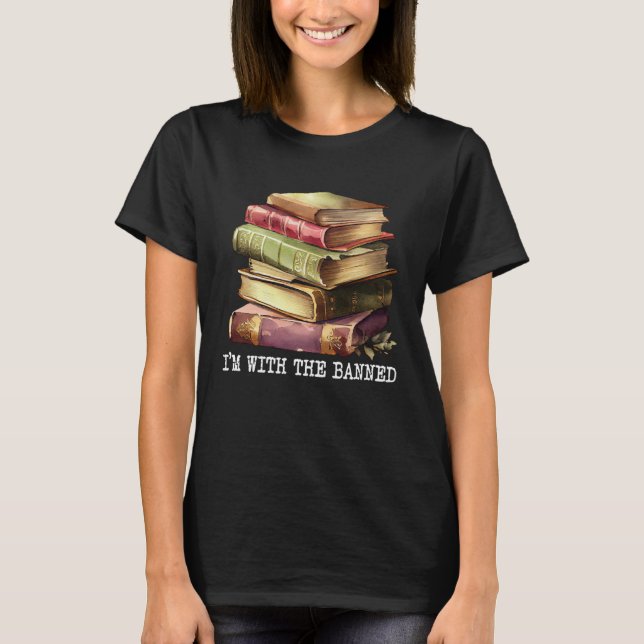 Camiseta Im with The Banned Books I Read Banned Books   4 (Anverso)
