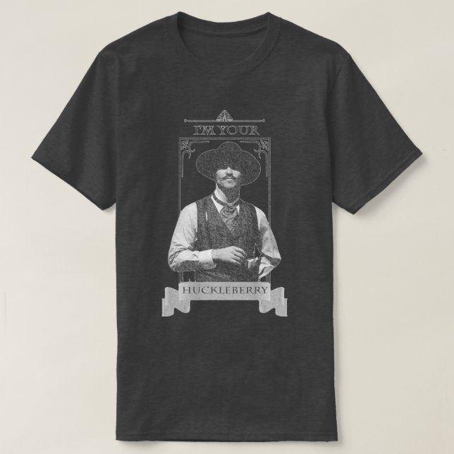 Camiseta Im Your Huckleberry (Diseño del anverso)