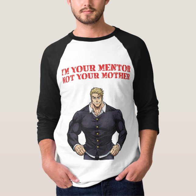 CAMISETA I'M YOUR MENTOR , NOT YOUR MOTHER (Anverso)