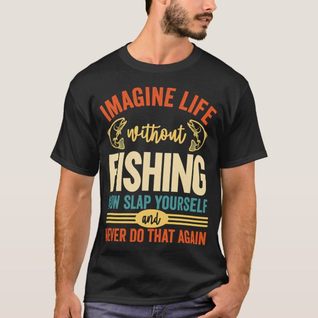 Camiseta Imagina la vida sin pesca  42 (Anverso)