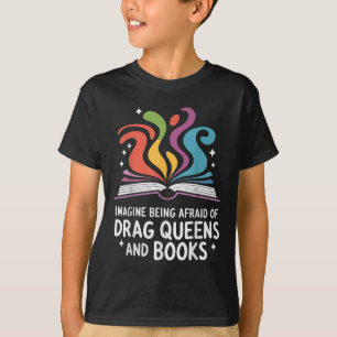 Camiseta Imagina Tener Miedo A Las Reinas Arrastradas Y A L