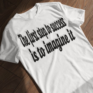 Camiseta Imagina una cita motivacional de éxito