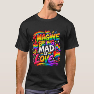 Camiseta Imagínate estar enojado con el orgullo del arcoíri