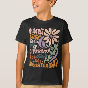 Camiseta Imagínate tener miedo a la diversidad pero no a un