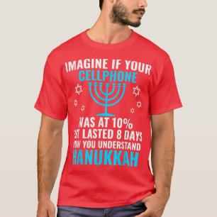 Camiseta Imagine If Your Cellphone Was At 10 Ugly Hanukkah
