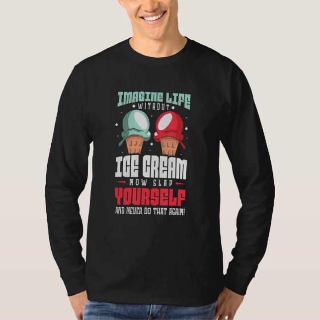 Camiseta Imagine Life without Ice Cream (Anverso)