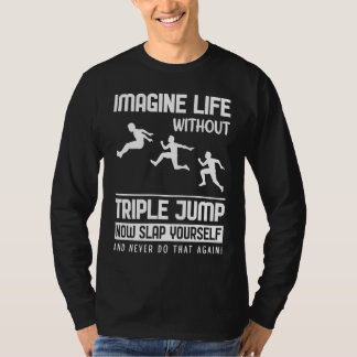 Camiseta Imagine Life without Triple Jump