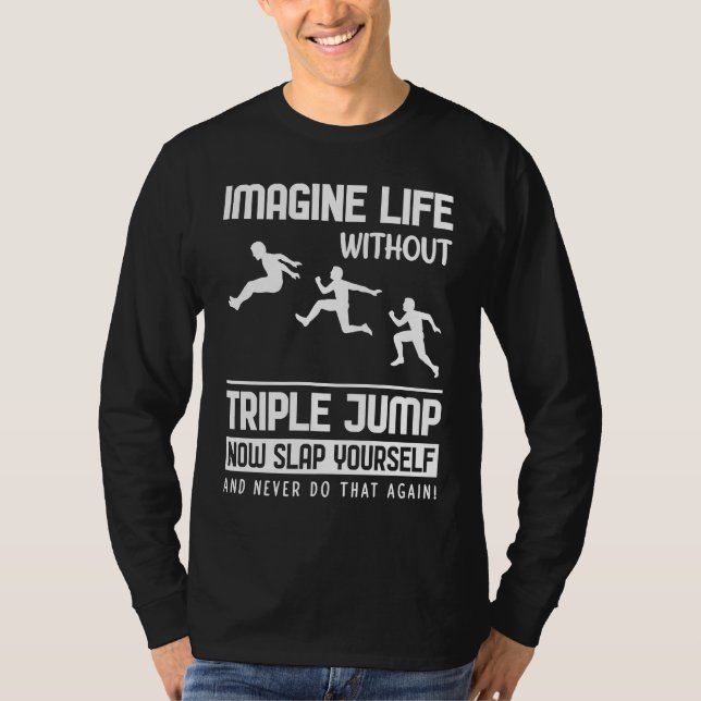 Camiseta Imagine Life without Triple Jump (Anverso)